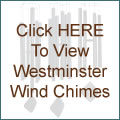 Click HERE To View Westminster Wind Chimes